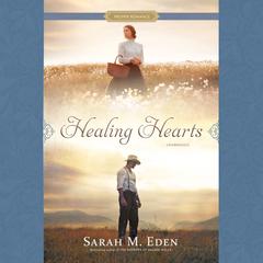 Healing Hearts by Sarah M. Eden audiobook