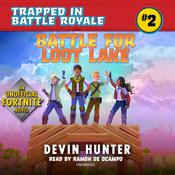 Battle for Loot Lake by  Devin Hunter audiobook