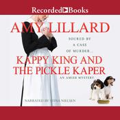 Kappy King and the Pickle Kaper by  Amy Lillard audiobook