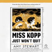 Miss Kopp Just Won't Quit by  Amy Stewart audiobook