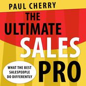 The Ultimate Sales Pro by  Paul Cherry audiobook