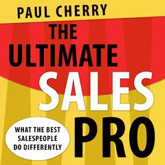 The Ultimate Sales Pro by Paul Cherry audiobook