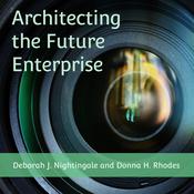 Architecting the Future Enterprise by  Deborah J. Nightingale audiobook