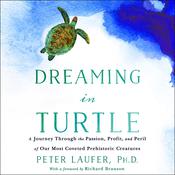 Dreaming in Turtle by  Peter Laufer PhD audiobook