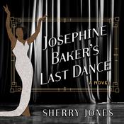 Josephine Baker's Last Dance by  Sherry Jones audiobook