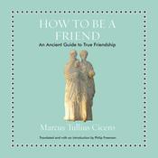 How to Be a Friend by  Marcus Tullius Cicero audiobook