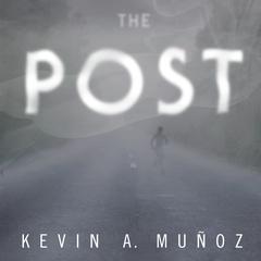 The Post by Kevin A. Muñoz audiobook