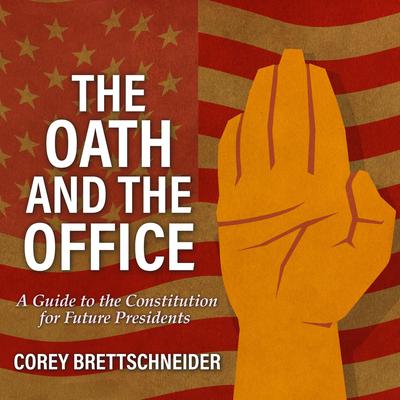 The Oath and the Office by Corey Brettschneider audiobook
