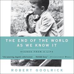 The End of the World as We Know It by Robert Goolrick audiobook