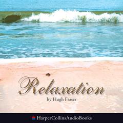 Relaxation by Hugh Fraser audiobook