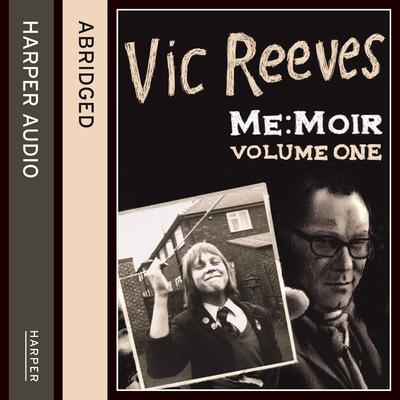 Me: Moir, Vol. 1 by Vic Reeves audiobook
