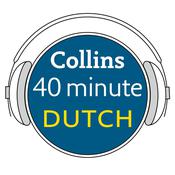 Collins 40 Minute Dutch by  Collins Dictionaries audiobook