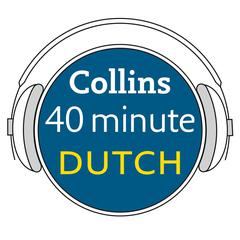 Collins 40 Minute Dutch by Collins Dictionaries audiobook