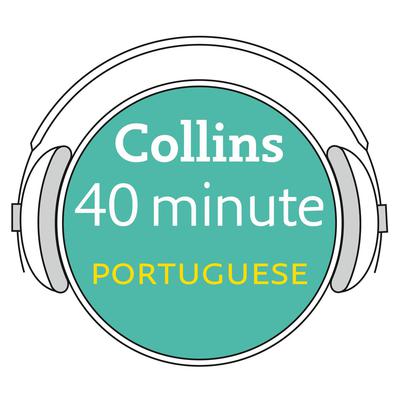 Collins 40 Minute Portuguese by Collins Dictionaries audiobook
