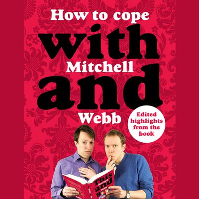 How to Cope with Mitchell and Webb by David Mitchell audiobook