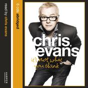It’s Not What You Think by  Chris Evans audiobook