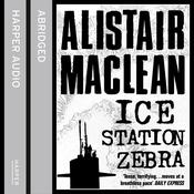 Ice Station Zebra by  Alistair MacLean audiobook