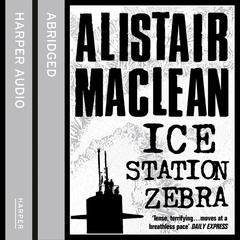 Ice Station Zebra by Alistair MacLean audiobook