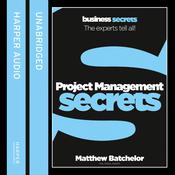 Project Management Secrets by  Matthew Batchelor audiobook