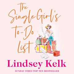 The Single Girl’s To-Do List by Lindsey Kelk audiobook