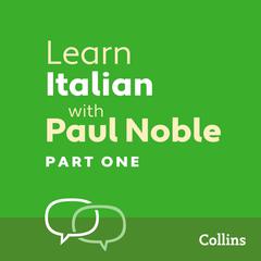 Learn Italian with Paul Noble, Part 1 by Paul Noble audiobook