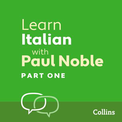 Learn Italian with Paul Noble, Part 1 by Paul Noble audiobook