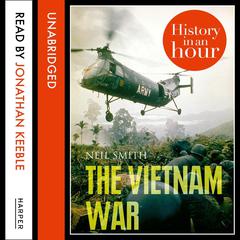 The Vietnam War by Neil Smith audiobook