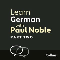 Learn German with Paul Noble, Part 2 by Paul Noble audiobook
