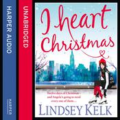I Heart Christmas by  Lindsey Kelk audiobook