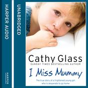 I Miss Mummy by  Cathy Glass audiobook