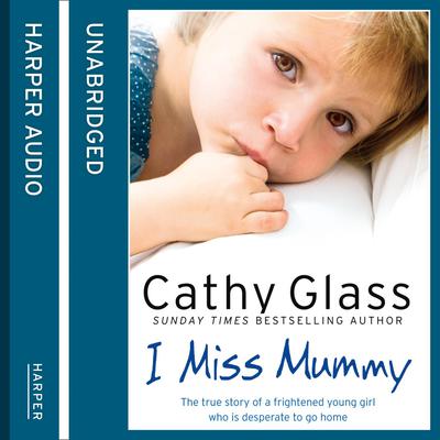 I Miss Mummy by Cathy Glass audiobook