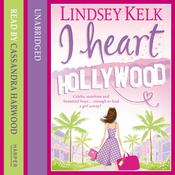 I Heart Hollywood by  Lindsey Kelk audiobook