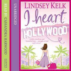 I Heart Hollywood by Lindsey Kelk audiobook