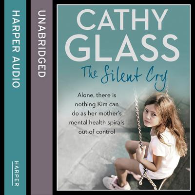The Silent Cry by Cathy Glass audiobook