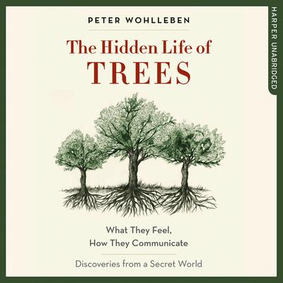 The Hidden Life of Trees by Peter Wohlleben audiobook