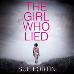 The Girl Who Lied by Sue Fortin audiobook