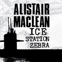 Ice Station Zebra by Alistair MacLean audiobook