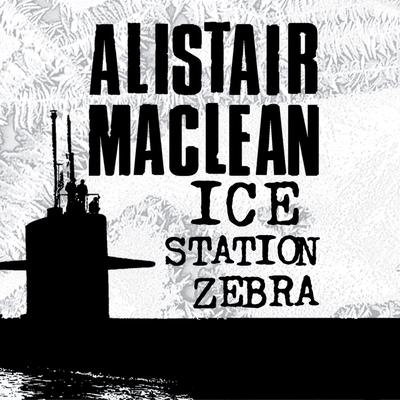 Ice Station Zebra by Alistair MacLean audiobook