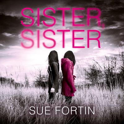 Sister Sister by Sue Fortin audiobook