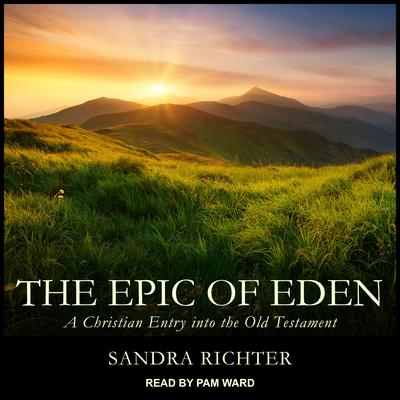 The Epic of Eden by Sandra L. Richter audiobook