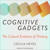 Cognitive Gadgets by  Cecilia Heyes audiobook