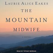 The Mountain Midwife by  Laurie Alice Eakes audiobook