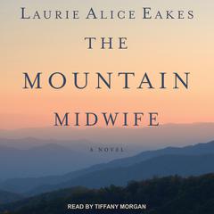 The Mountain Midwife by Laurie Alice Eakes audiobook