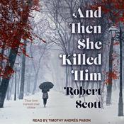 And Then She Killed Him by  Robert Scott audiobook