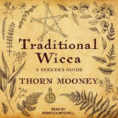 Traditional Wicca by Thorn Mooney audiobook