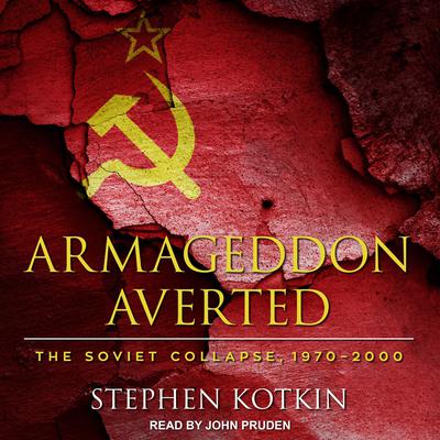 Armageddon Averted by Stephen Kotkin audiobook