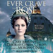 Ever Crave the Rose by  Morgan O'Neill audiobook