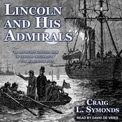 Lincoln and His Admirals by  Craig L. Symonds audiobook