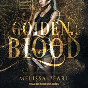 Golden Blood by  Melissa Pearl audiobook