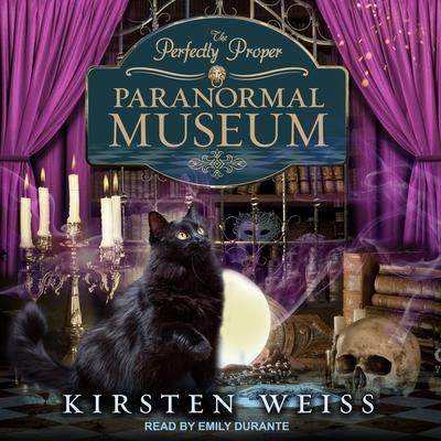 The Perfectly Proper Paranormal Museum by Kirsten Weiss audiobook